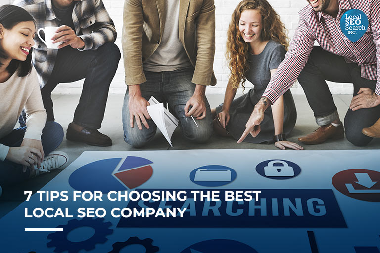 7 Tips for Choosing the Best Local SEO Company