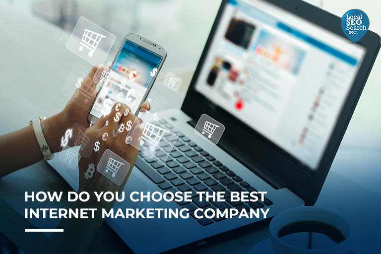 How Do You Choose the Best Internet Marketing Company?