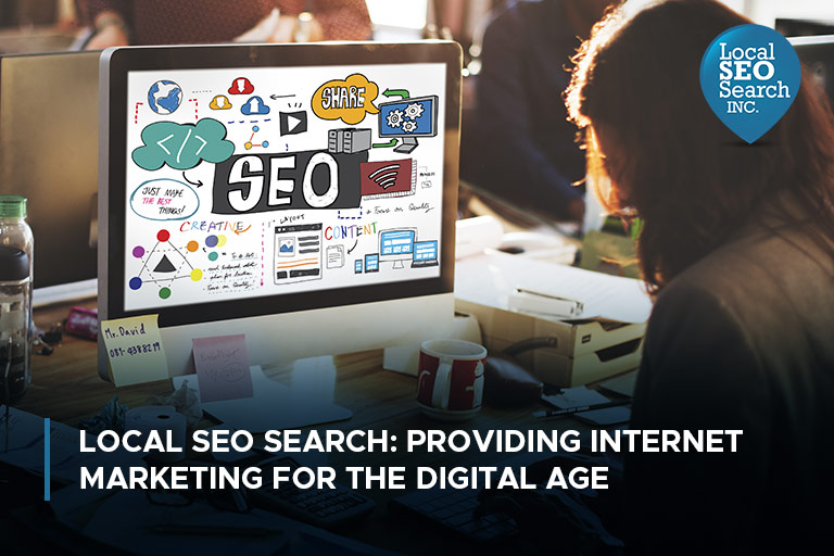Local SEO Search Providing Internet Marketing for the Digital Age
