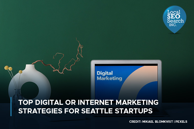 Top Digital or Internet Marketing Strategies for Seattle Startups