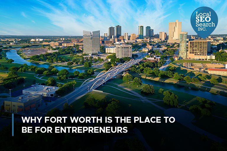 Why Fort Worth is the Place to Be for Entrepreneurs