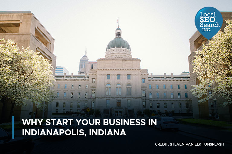 Why Start Your Business in Indianapolis, Indiana