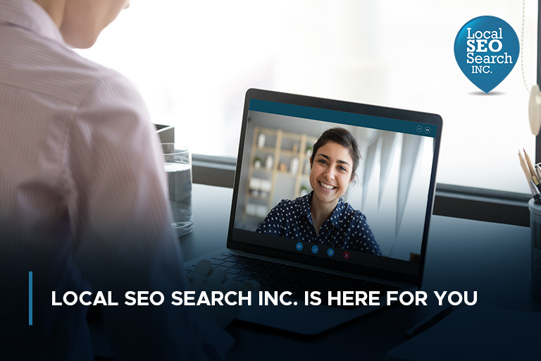 Local SEO Search Inc. is Here for You