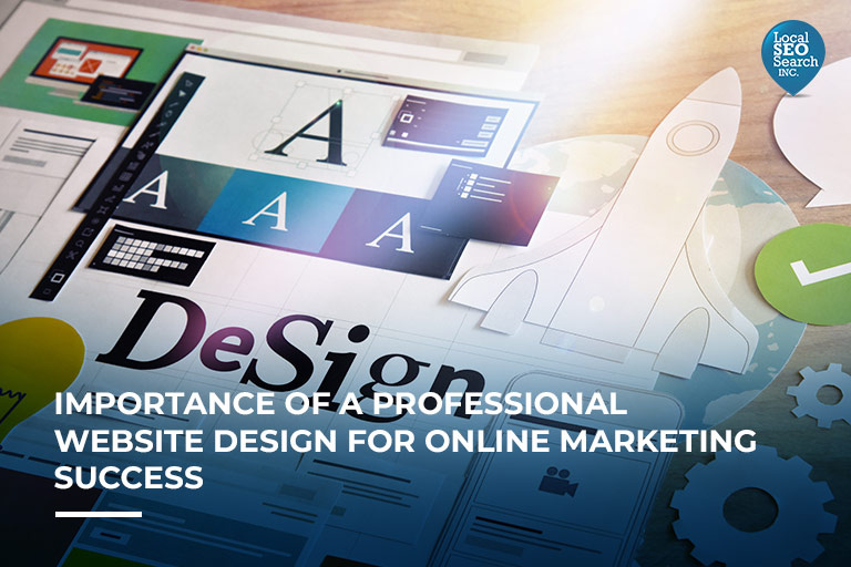 Importance of a Professional Website Design for Online Marketing Success