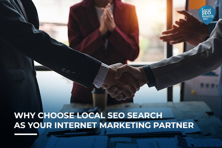 Why Choose Local SEO Search as Your Internet Marketing Partner