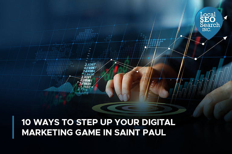 10 Ways to Step Up your Digital Marketing Game in Saint Paul