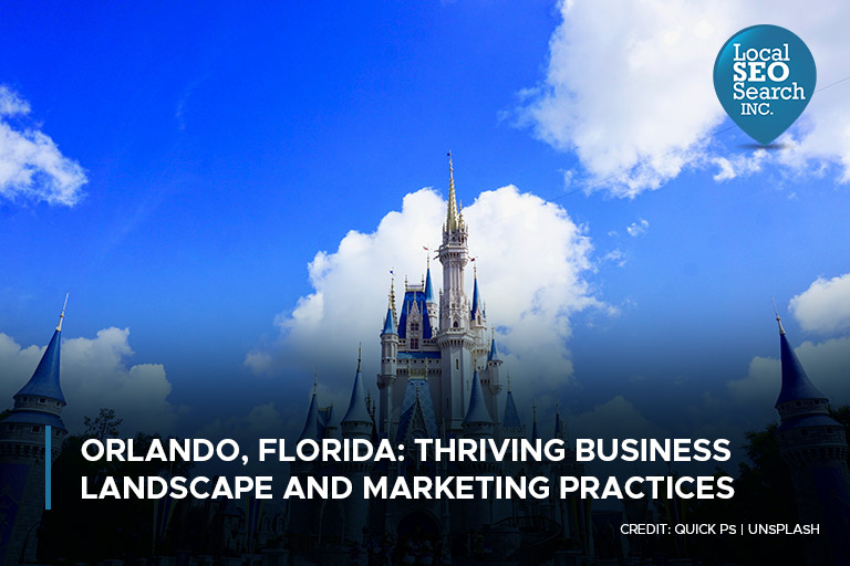 Orlando, Florida Thriving Business Landscape and Marketing Practices