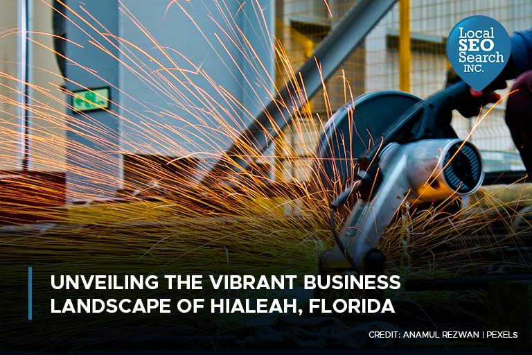 Unveiling the Vibrant Business Landscape of Hialeah, Florida